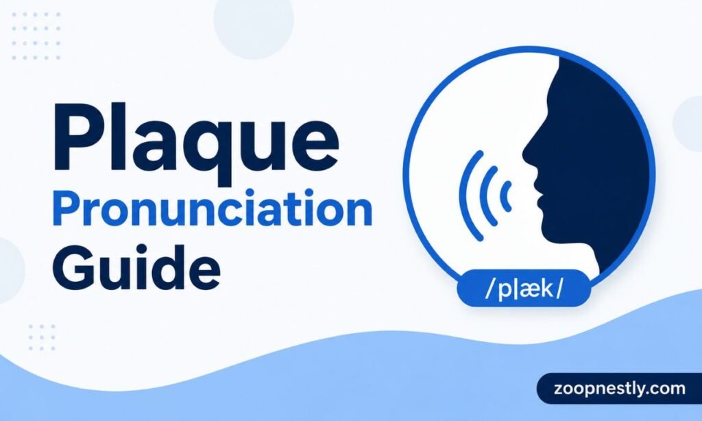 Plaque Pronunciation Guide