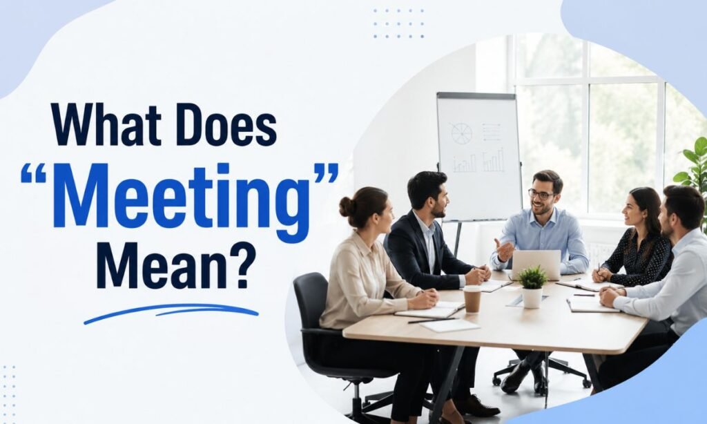 What Does "Meeting" Mean?