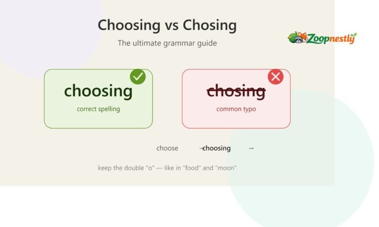 Choosing vs Chosing: The Ultimate Grammar Guide